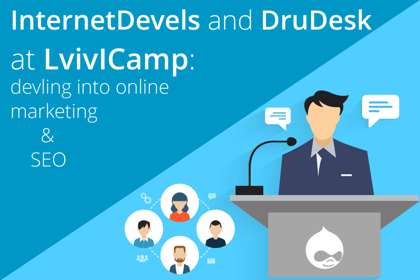 InternetDevels and DruDesk at LvivICamp: delving into online marketing & SEO