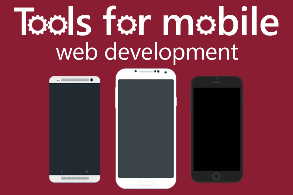 A handful of great tools for mobile web development